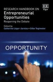 Research Handbook on Entrepreneurial Opportunities : Reopening the Debate