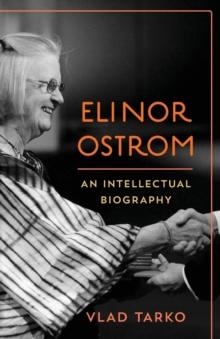 Elinor Ostrom : An Intellectual Biography