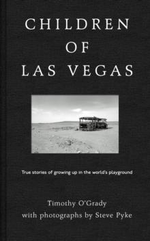 Children of Las Vegas : True stories about growing up in the world's playground