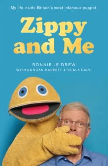 Zippy and Me : My Life Inside Britain's Most Infamous Puppet