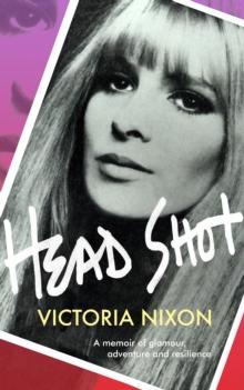 Head Shot : Glamour, grief and getting on with it