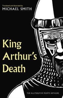 King Arthur's Death : The Alliterative Morte Arthure