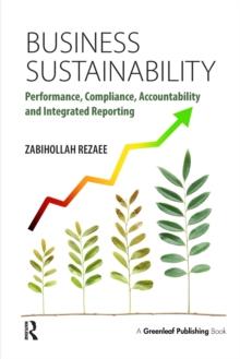 Business Sustainability : Performance, Compliance, Accountability and Integrated Reporting