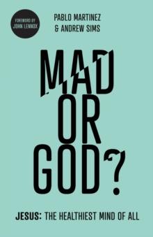 Mad Or God? : Jesus: The Healthiest Mind Of All