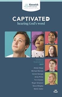 Keswick Year Book 2017 : Captivated: Hearing God's Word