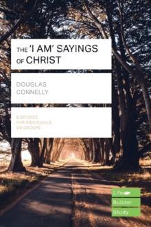 The 'I am' Sayings Of Christ (Lifebuilder Study Guides)