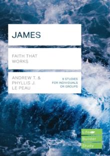 James (Lifebuilder Study Guides) : Faith That Works