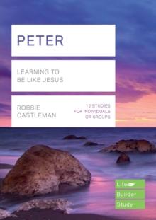 Peter (Lifebuilder Study Guides) : Learning to be like Jesus