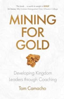 Mining for Gold : Developing Kingdom Leaders through Coaching