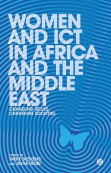 Women and ICT in Africa and the Middle East : Changing Selves, Changing Societies