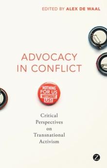 Advocacy in Conflict : Critical Perspectives on Transnational Activism