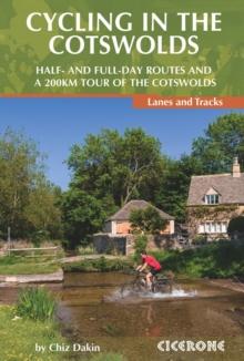 Cycling in the Cotswolds : 21 half and full-day cycle routes, and a 4-day 200km Tour of the Cotswolds