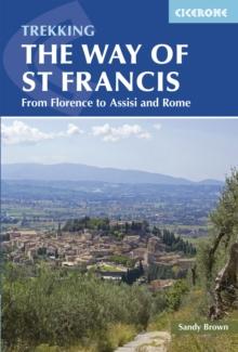 The Way of St Francis : Via di Francesco: From Florence to Assisi and Rome