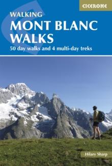 Mont Blanc Walks : 50 day walks and 4 multi-day treks