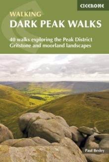 Dark Peak Walks : 40 walks exploring the Peak District gritstone and moorland landscapes