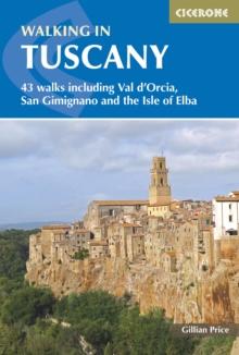 Walking in Tuscany : 43 walks including Val d'Orcia, San Gimignano and the Isle of Elba