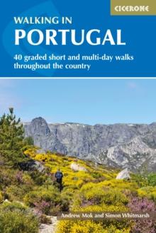 Walking in Portugal : 40 graded short and multi-day walks including Serra da Estrela and Peneda GerAs National Park