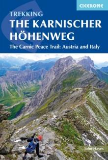 The Karnischer Hohenweg : A 1-2 week trek on the Carnic Peace Trail: Austria and Italy