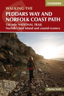 The Peddars Way and Norfolk Coast path : 130 mile national trail - Norfolk's best inland and coastal scenery