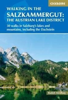 Walking in the Salzkammergut: the Austrian Lake District : 30 walks in Salzburg's lakes and mountains, including the Dachstein