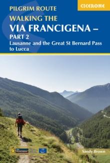 Walking the Via Francigena pilgrim route - Part 2 : Lausanne and the Great St Bernard Pass to Lucca