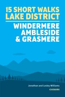 Short Walks in the Lake District: Windermere Ambleside and Grasmere