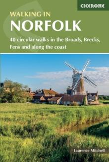 Walking in Norfolk : 40 circular walks in the Broads, Brecks, Fens and along the coast