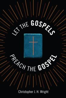 Let the Gospels Preach the Gospel : Sermons around the Cross