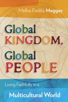 Global Kingdom, Global People : Living Faithfully in a Multicultural World