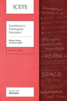 Excellence in Theological Education : Effective Training for Church Leaders