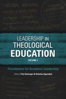 Leadership in Theological Education, Volume 1 : Foundations for Academic Leadership