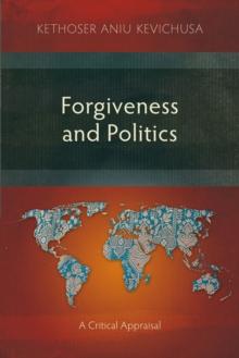 Forgiveness and Politics : A Critical Appraisal