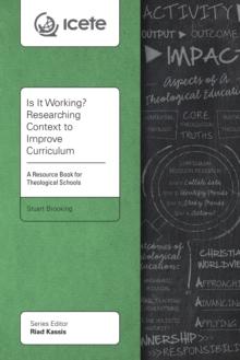 Is It Working? Researching Context to Improve Curriculum : A Resource Book for Theological Schools