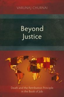 Beyond Justice : Death and the Retribution Principle in the Book of Job