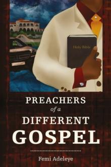 Preachers of a Different Gospel : A Pilgrim's Reflections on Contemporary Trends in Christianity