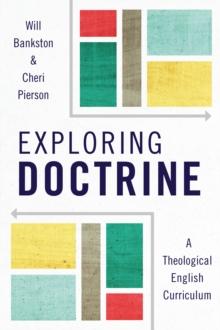 Exploring Doctrine : A Theological English Curriculum