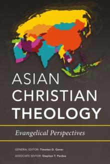 Asian Christian Theology : Evangelical Perspectives