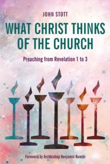 What Christ Thinks of the Church : Preaching from Revelation 1 to 3