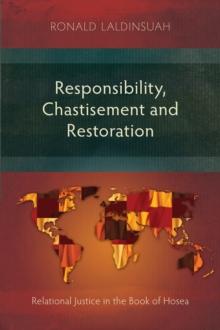 Responsibility, Chastisement and Restoration : Relational Justice in the Book of Hosea