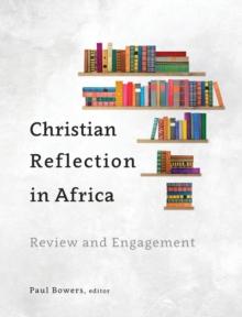 Christian Reflection in Africa : Review and Engagement