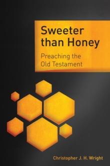 Sweeter than Honey : Preaching the Old Testament