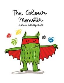 The Colour Monster: A Colour Activity Book