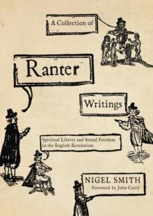 A Collection of Ranter Writings : Spiritual Liberty and Sexual Freedom in the English Revolution