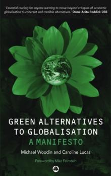 Green Alternatives to Globalisation : A Manifesto