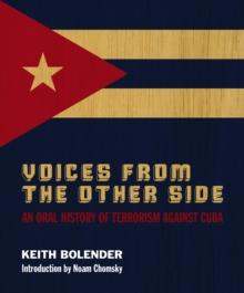 Voices From the Other Side : An Oral History of Terrorism Against Cuba