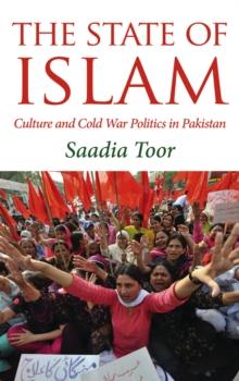 The State of Islam : Culture and Cold War Politics in Pakistan