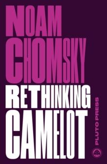 Rethinking Camelot : JFK, the Vietnam War, and U.S. Political Culture