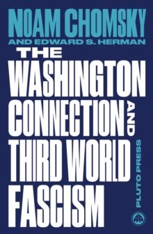 The Washington Connection and Third World Fascism : The Political Economy of Human Rights: Volume I