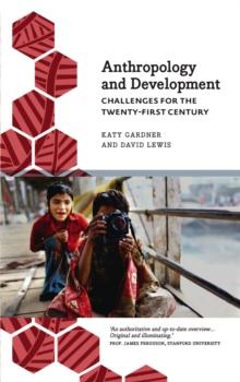 Anthropology and Development : Challenges for the Twenty-First Century