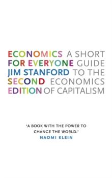 Economics for Everyone : A Short Guide to the Economics of Capitalism